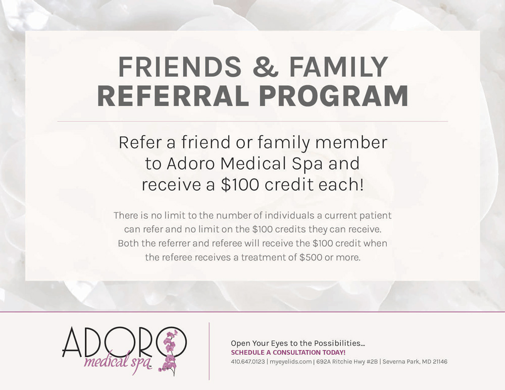 Refer a friend or family member to Adoro Medical Spa and receive a $100 credit each!